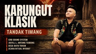 KARUNGUT KLASIK ~JEKY L ANTANG TAMANG ~ RITUWAL NYORAT ~ DESA BATU TUKAN