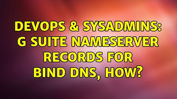 DevOps & SysAdmins: G Suite nameserver records for BIND DNS, how?
