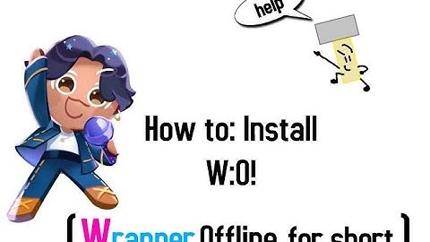 How to install W:O! (Wrapper Offline for short)