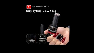 STPE BY STEP GEL X APPLICATION . ( USING A.G.A GEL POLISH AND SOFT BUILDER GEL )