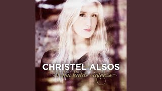 Video thumbnail of "Christel Alsos - I den kalde vinter"