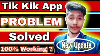 Good News - Tik KIk News Update Problem FIX | Tik App Open Nahi Ho Raha Hai Tik Kik App Not Working