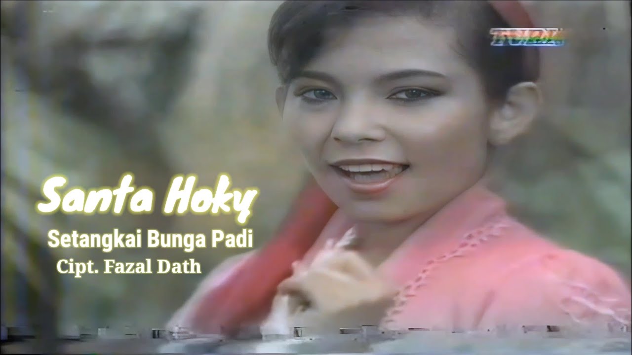 Santa Hoky - Setangkai Bunga Padi ( Irama Masa Kini TVRI 1992 )