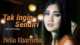 Download Lagu Nella Kharisma - Tak Ingin Sendiri (Lyric) MP3