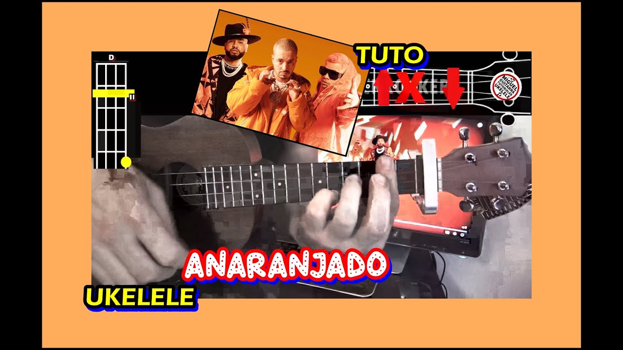 COMO Tocar 🎵 ANARANJADO (UKELELE) Jowell y Randy x J Balvin Acordes y  Acompañamiento Tutorial FACIL - YouTube