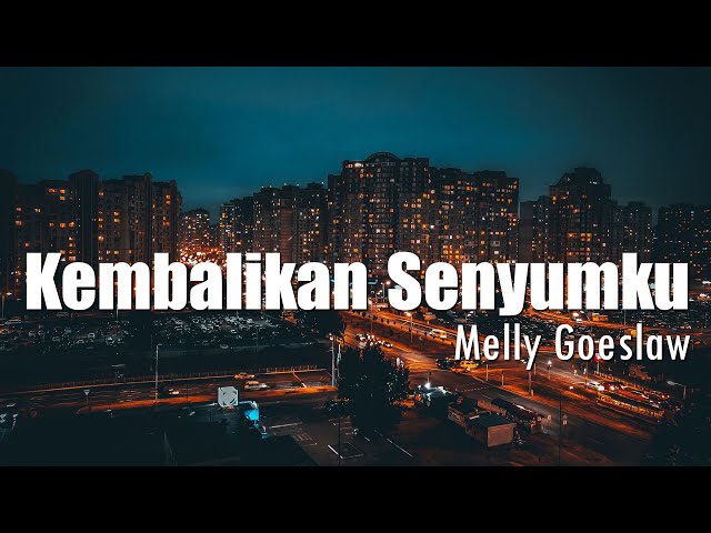 Kembalikan Senyumku - Melly Goeslaw ( Lyrik Video ) class=