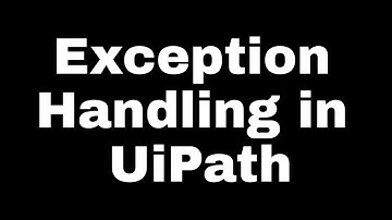 Exception Handling in UiPath