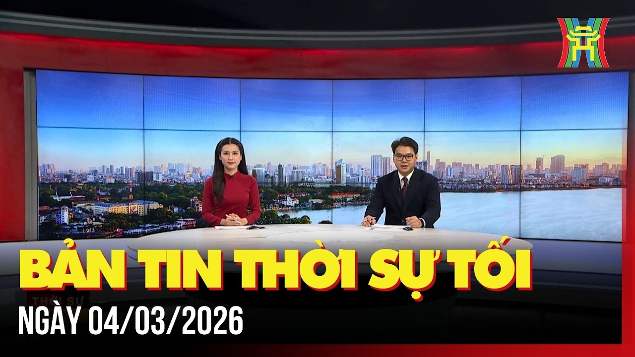 Thời sự Hà Nội tối 04/03/2026: Sớm ban hành quy định về công tác chính trị, tư tưởng,...