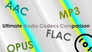 Ultimate Audio Codecs Comparison [MP3, AAC, Opus and more!]