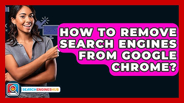 How To Remove Search Engines From Google Chrome? - SearchEnginesHub.com