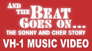 AND THE BEAT GOES ON- THE SONNY AND CHER STORY VH-1 MUSIC VIDEO