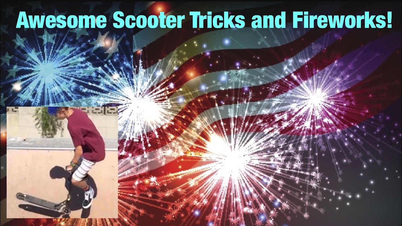 Scooter tricks and Fireworks on the 4th of July! 🇺🇸🎆 YouTube