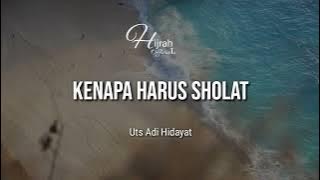 Ceramah singkat, Kenapa kita harus sholat | ust Adi Hidayat Lc, Ma pentingnya sholat dalam hidup