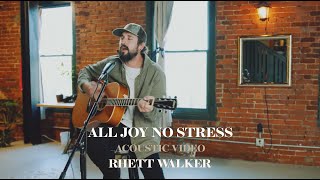Video voorbeeld van "Rhett Walker - All Joy No Stress (Acoustic Video)"
