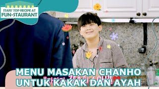 Menu Masakan Chanho Untuk Kakak dan Ayah |Fun-Staurant|SUB INDO/ENG|220527 Siaran KBS World TV|