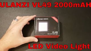 Ulanzi Vl49 2000Mah Led Video Light A Quick Unboxing & Review