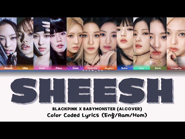 [AI COVER] How would BLACKPINK x BABYMONSTER sing 'SHEESH' (by BM) Color Coded Lyrics ‎@ezin_xk class=