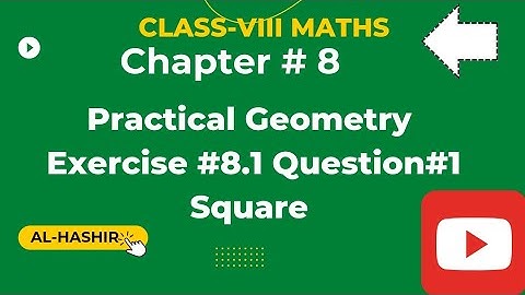 Class 8 Maths Chapter#8 Practical Geometry Ex.#8.1Question#1 Square @Al-Hashir Maths, @ilmkidunya