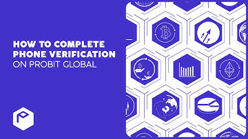 How to Complete Phone Number Verification on ProBit Global