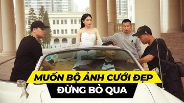 Những điều bạn Nhất Định Phải Biết trước khi đi CHỤP ẢNH CƯỚI | Kinh Nghiệm Chụp Ảnh Cưới