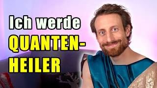 Ich mache die absurde QUANTENHEILER Online Ausbildung