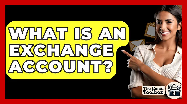 What Is An Exchange Account? - TheEmailToolbox.com