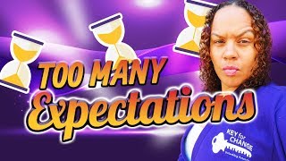 Too many expectations will hurt you — video thumbnail