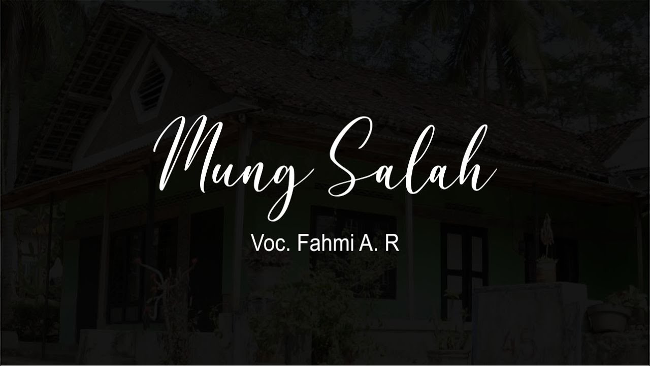 MUNG SALAH-FAHMI A.R (Official Music Video)