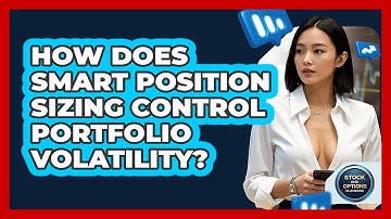 How Does Smart Position Sizing Control Portfolio Volatility? - Stock and Options Playbook
