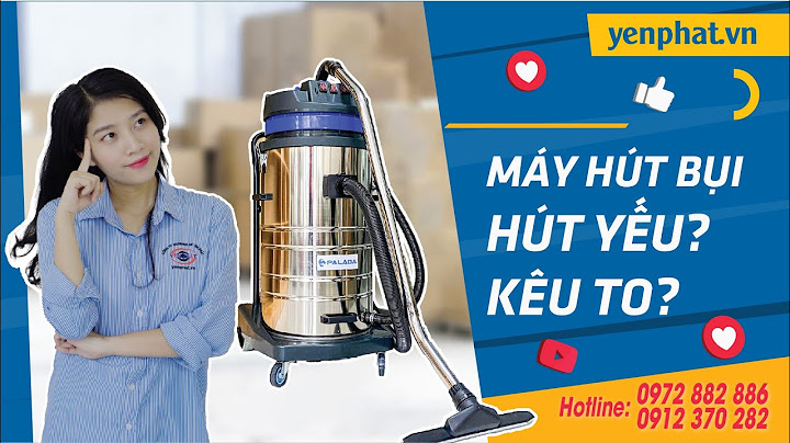 Hướng dẫn sửa máy hút bụi gia đình kêu to