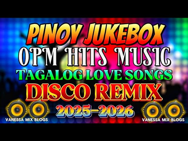NEW VIRAL PINOY JUKEBOX_TAGALOG LOVE SONGS (FOR LOVERS ONLY) OPM HITS MUSIC DISCO REMIX 2025💫