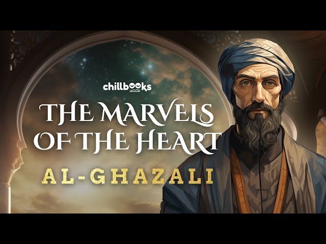 The Marvels of the Heart by Al-Ghazali | Audiobook with Text class=