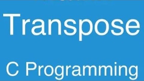 Transpose of a matrix in c #shortvideo #apnacollage#viralvideo #sorts #shortvideo#short#shortsviral