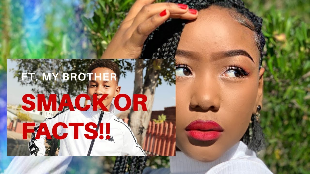 SMACK OR FACTS FT. MY LITTLE BROTHER! || NAMIBIAN YOUTUBER