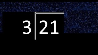 Dividir 21 Entre 3 , Division Exacta . Como Se Dividen 2 Numeros