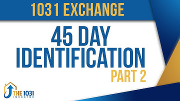 45 Day Rule and Identification Rules for 1031 Exchange | Timing Requirements