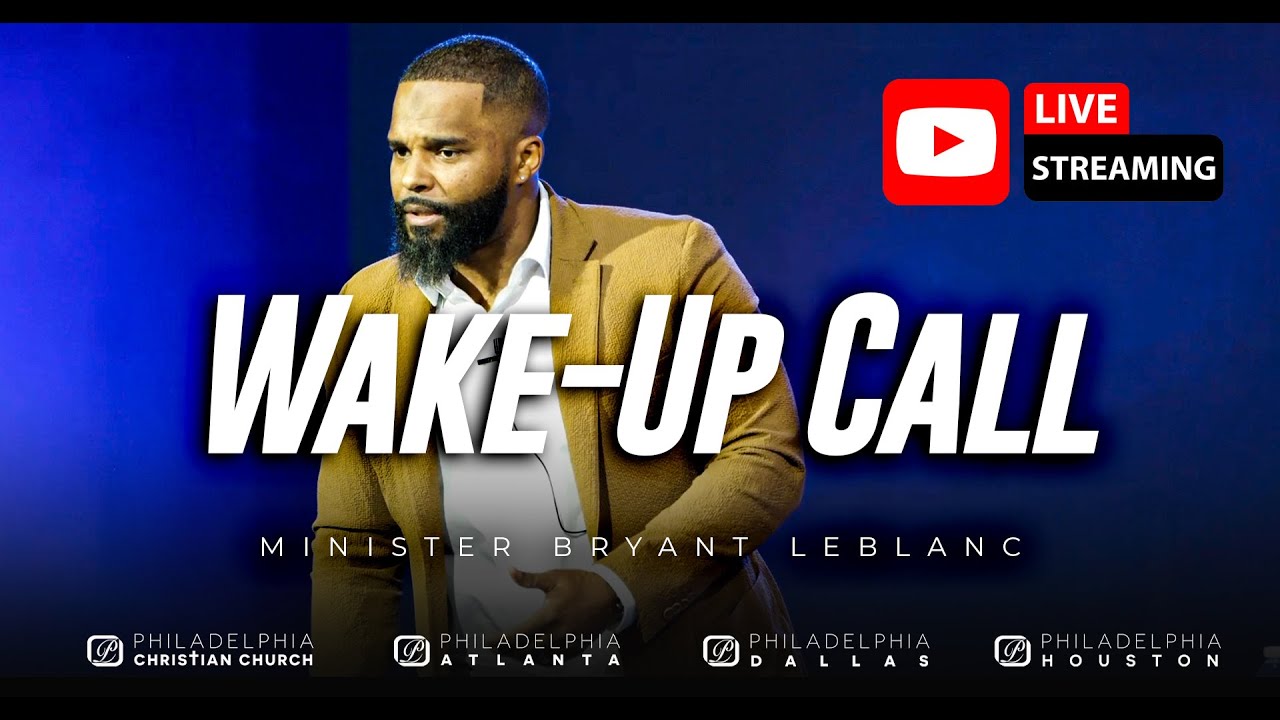 Wake-Up Call - Minister Bryant LeBlanc | {Live Streamed October 26th, 2025}