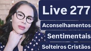 Trailler Live 277 Aconselhamentos Sentimentais Solteiros Cristãos