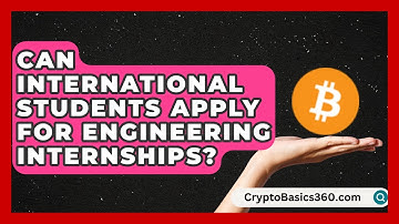 Can International Students Apply for Engineering Internships? | Your Engineering Future