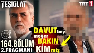 Teşkilat 164. Bölüm 2. Fragmanı Davut Meğer Bakın Kimmiş