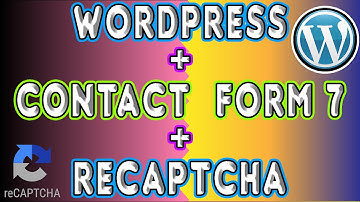 WORDPRESS +CONTACT FORM 7 + RECAPTCHA: Cómo instalar/integrar ReCaptcha en Contact Form 7(Wordpress)