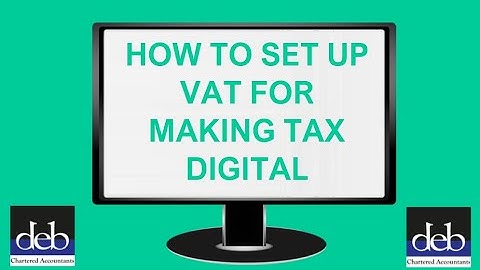 HOW TO SET UP VAT FOR MAKING TAX DIGITAL