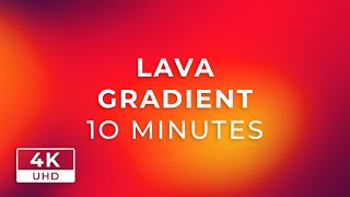 Lava Gradient 10 Minutes Animated 2D Background - No Audio