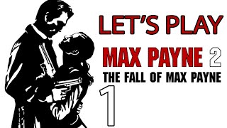 Let's Play Max Payne 2 Part 1 The Darkness Inside