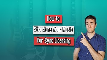 How to Structure Your Music for Sync Licensing (Music Licensing Tips)