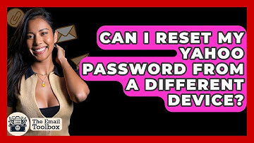 Can I Reset My Yahoo Password From A Different Device? - TheEmailToolbox.com