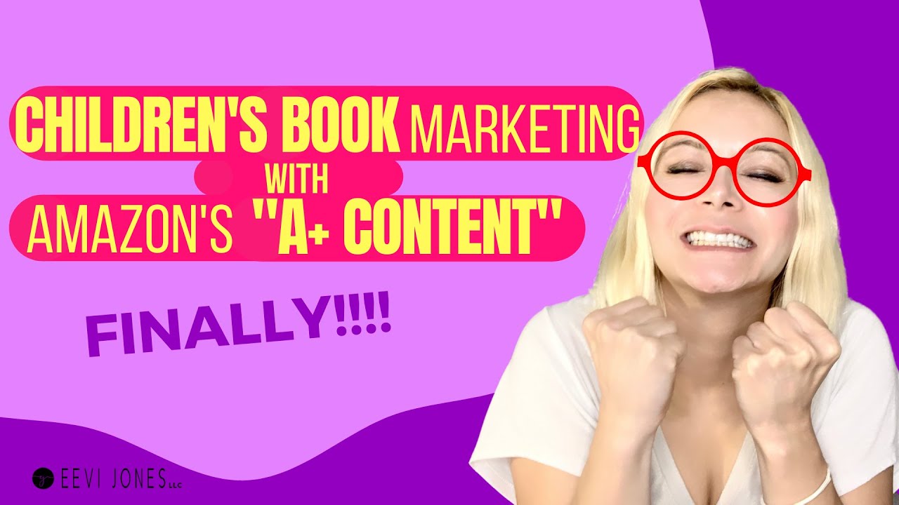 Children's Book Marketing with Amazon's A+ Content (Big Changes on KDP! FINALLY!!!) YouTube