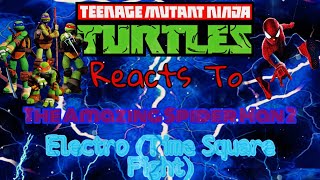 Tmnt Reacts To The Amazing Spider Man 2 Electro (Time Square Fight)