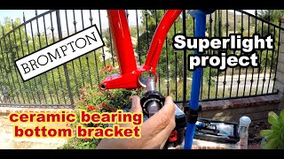 PROJECT PART 5: Superlight Brompton - bottom bracket installation