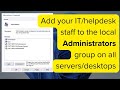 Add your ithelpdesk staff to the local administrators group on all serversdesktops